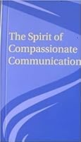 The Spirit of Compassionate Communication 1999876113 Book Cover