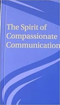 Perfect Paperback The Spirit of Compassionate Communication Book