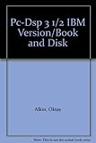 Pc-Dsp 3 1/2 IBM Version/Book and Disk