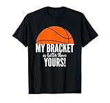 Funny Bracket Basketball College Sports Winner T-Shirt