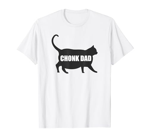Cat Dad Cat Daddy Chonk Scale Meme Oh Lawd He Comin' T-Shirt