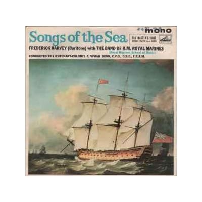 Royal Marines with Frederick Harvey &lrm;&ndash; Songs Of The Sea Label: His Master's Voice &lrm;&ndash; 7EG 8730 Format: Vinyl, 7", 45 RPM, EP, Mono