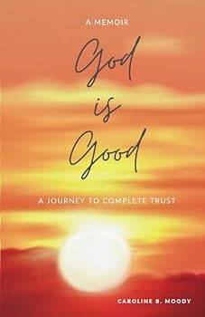 Paperback God is Good: A Journey to Complete Trust Book