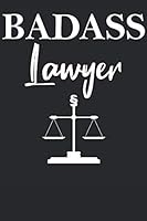 BADASS LAWYER: Jura Studium Geschenkbuch - Rechtsstudenten Buch - Studiumsbeginn - Witziger Anwalt Spruch – Rechtsanwalt – A5, Liniert 1707872929 Book Cover