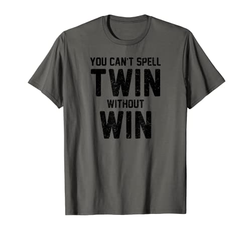 Camiseta Twins divertida con texto "You Can't Spell TWIN Without WIN Camiseta