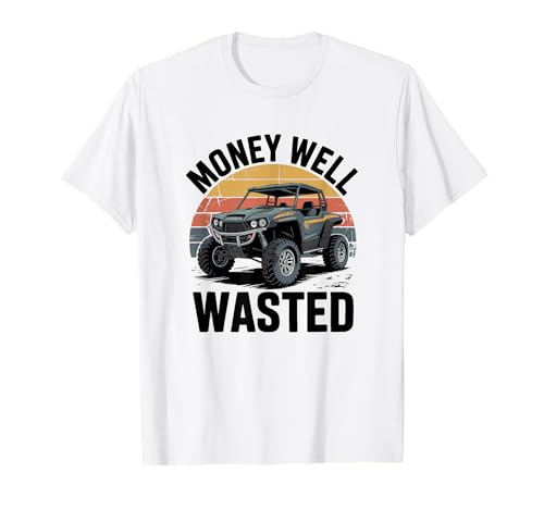 Money Well Wasted, SxS UTV Owner T-Shirt