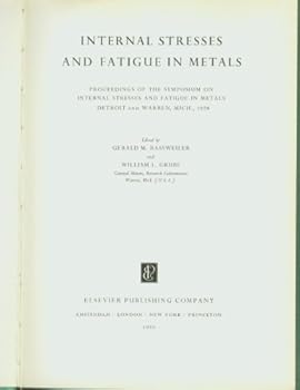Hardcover Internal stresses and fatigue in metals. Proceedings of the symposium . . . . Book