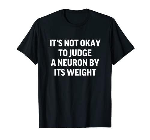 Funny Neuron Joke Neural Network AI Machine Learning T-Shirt