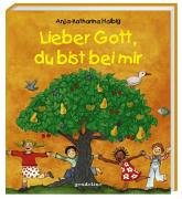 Lieber Gott, du bist bei mir. Allererste Kindergebete 3811223143 Book Cover