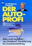  Der Auto-Profi: Ratgeber Geld. Alles rund ums Auto, von Autokauf, Versicherung bis Zusatzausstattung