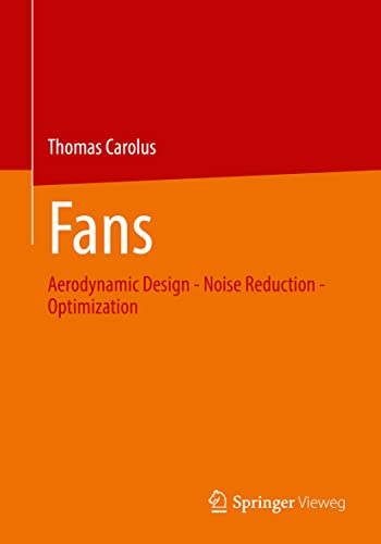 Fans: Aerodynamic Design - Noise Reduction - Optimization