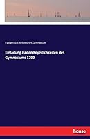 Einladung Zu Den Feyerlichkeiten Des Gymnasiums 1799 374281043X Book Cover