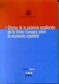 EFECTOS DE LA PROXIMA AMPLIACION DE LA UNION EUROPEA SOBRE LA ECONOMIA ESPAÑOLA