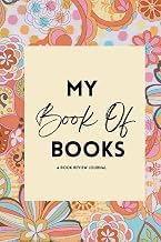 Quick Summary of Ebook Summary My Book Of Books: A Book Review Journal And Planner To Log And Track Books Read And Reviews - Floral Cover Detailed Review Curated Content Must Read