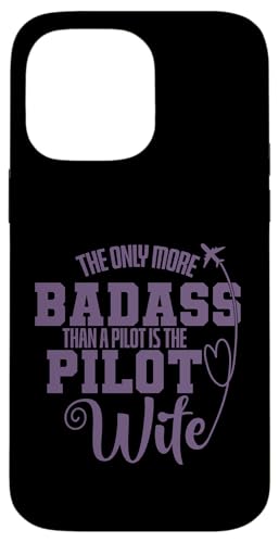 The Only More Badass is The Pilot is The Pilot Is The Pilot Wife �X�}�z�P�[�X iPhone 14 Pro Max �p