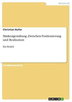 Paperback Markengestaltung. Zwischen Positionierung und Realisation: Ein Modell [German] Book