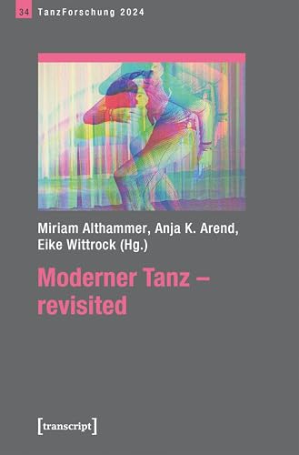 Moderner Tanz – revisited: Jahrbuch TanzForschung 2024