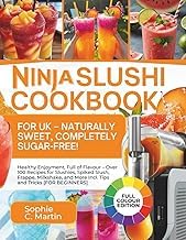 A Brief Summary Ebook Summary Ninja SLUSHi Cookbook for UK &ndash; Naturally Sweet, Completely Sugar-Free!: Healthy Enjoyment, Full of Flavour &ndash; Over 100 Recipes for Slushies, Spiked ... More Incl. Tips and Tricks [FOR BEGINNERS] Detailed Review Kindle & Audio Preview Must Read