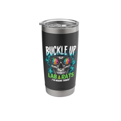 BUCKLE UP LAB RATS I'M MIXING THINGS' Edgy Science Humor Stainless Steel Insulated Tumbler