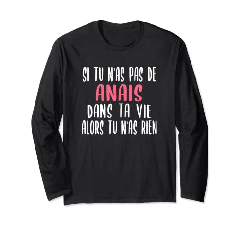 Drôle Cadeau pour Prénom anais Humour anais Manche Longue