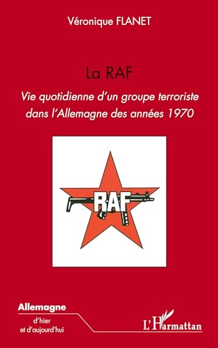La RAF: Vie quotidienne d'un groupe terroriste dans l'Allemagne des années 1970