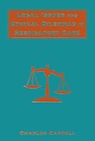 Legal Issues and Ethical Dilemmas in Respiratory Care 0803601263 Book Cover