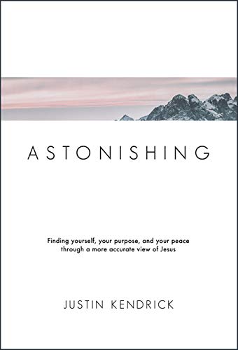 ASTONISHING: Finding yourself, your purpose, and your peace through a