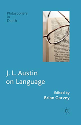 J. L. Austin on Language (Philosophers in Depth)
