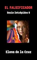 EL FALSIFICADOR (Intrépidos nº 6)