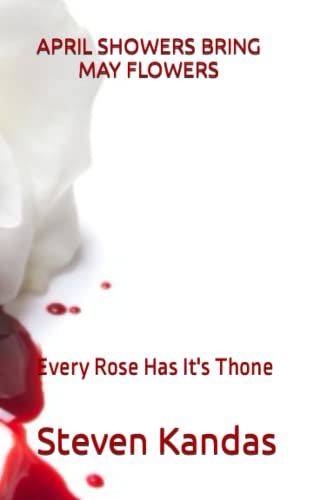 APRIL SHOWERS BRING MAY FLOWERS: Every Rose Has It's Thone (BEAMER FALLS - THE WICKED THREE)