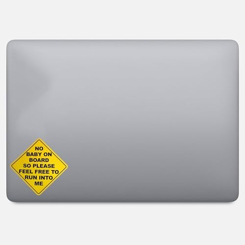 No Baby On Board So Please Feel Free to Run Into Me Funny Sarcastic Vinyl Bumper Sticker Decal 5 Inch – Durable, Weather-Resistant Car Sticker