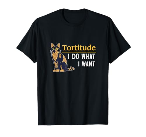 Camiseta divertida de gato de la tortitud: I Do What I Want Cat Kitty Camiseta