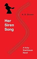 Her Siren Song: A Vicky Stackhouse Novel 150899918X Book Cover