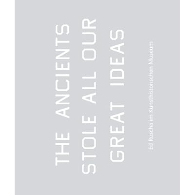 Ed Ruscha: The Ancients Stole All Our Great Ideas