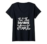 Womens I'm The Favorite Aunt – Best Auntie Ever Funny Family V-Neck T-Shirt