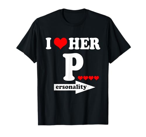 Funny Valentine's Day Couple Matching I Love Her Personality T-Shirt