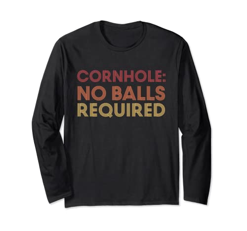 Cornhole No Balls Required Cornhole Mom Cornhole Mother Long Sleeve T-Shirt