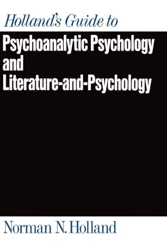 Holland's Guide to Psychoanalytic Psychology and Literature-and-Psychology