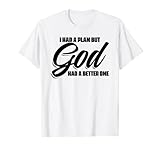 I Had A Plan But God Had A Better One