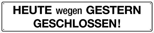 Blechwaren Fabrik Braunschweig GmbH Blechschild Straßenschild Heute WEGEN GESTERN GESCHLOSSEN !!! 46x10 cm STR 143