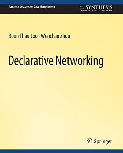 Declarative Networking (Synthesis Lectures on Data Management)