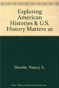 Exploring American Histories & U.S. History Matters 2e: Hewitt, Nancy A ...