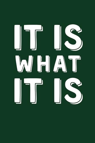 It is what it is:: funny lined notebook for office and corporate workers