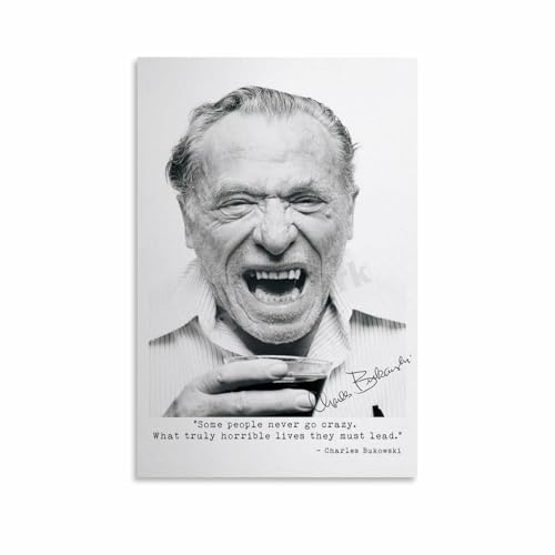 Charles Bukowski Quote Print Some People Never Go Crazy What