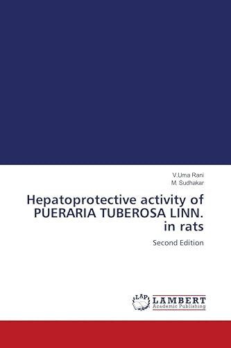 Hepatoprotective activity of PUERARIA TUBEROSA LINN. in rats: Second Edition