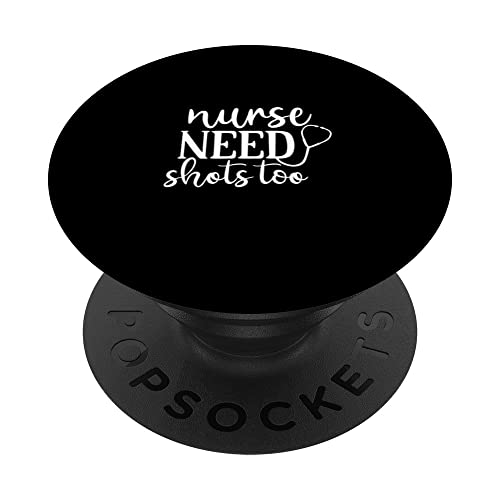 Nurse Need Shots Too PopSockets Swappable PopGrip, Black