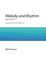 Melody and Rhythm: Semester 1: Moveable Do, La-Based Minor 1974212823 Book Cover