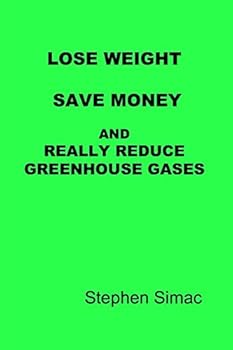 Paperback Lose Weight, Save Money and Really Reduce Greenhouse Gases Book