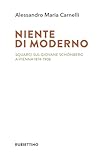 Niente Di Moderno. Squarci Sul Giovane SchöNberg A Vienna 1874-1908 - 2