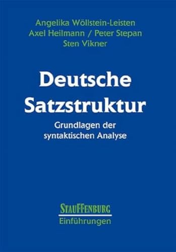 Deutsche Satzstruktur: Grundlagen der syntaktischen Analyse (Stauffenburg Einführungen)